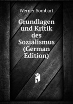Grundlagen und Kritik des Sozialismus (German Edition)