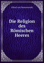 Die Religion des Rmischen Heeres