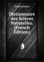 Dictionnaire des Scieces Naturelles. (French Edition)
