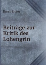 Beitrge zur Kritik des Lohengrin
