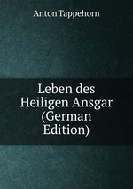 Leben des Heiligen Ansgar (German Edition)