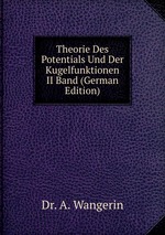 Theorie Des Potentials Und Der Kugelfunktionen II Band (German Edition)