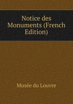 Notice des Monuments (French Edition)