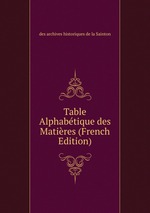 Table Alphabtique des Matires (French Edition)