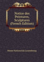 Notice des Peintures, Sculptures (French Edition)