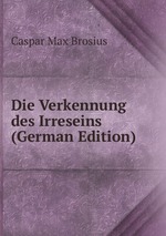 Die Verkennung des Irreseins (German Edition)