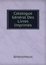 Catalogue Gnral Des Livres Imprims
