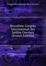 Deuxime Congrs International des Jardins Ouvriers (French Edition)