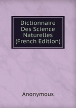 Dictionnaire Des Science Naturelles (French Edition)