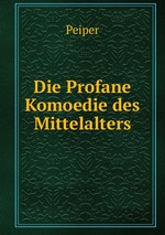 Die Profane Komoedie des Mittelalters