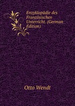 Enzyklopdie des Franzsischen Unterricht. (German Edition)