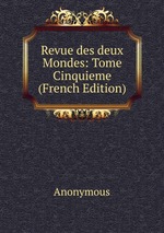 Revue des deux Mondes: Tome Cinquieme (French Edition)