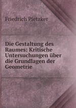 Die Gestaltung des Raumes: Kritische Untersuchungen ber die Grundlagen der Geometrie