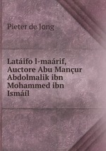 Latifo l-marif, Auctore Abu Manur Abdolmalik ibn Mohammed ibn Isml