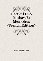 Recueil DES Notises Et Memoires (French Edition)