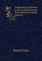 Voyage des Capitaines Lewis et Clarke (Large Print Edition) (French Edition)