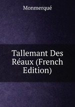 Tallemant Des Raux (French Edition)