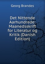 Det Nittende Aarhundrede: Maanedsskrift for Literatur og Kritik (Danish Edition)