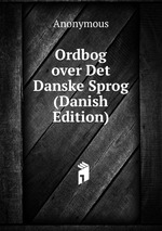Ordbog over Det Danske Sprog (Danish Edition)