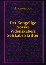 Det Kongelige Norske Videnskabers Selskabs Skrifter