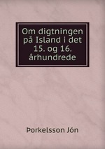 Om digtningen p Island i det 15. og 16. rhundrede