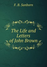 The Life and Letters of John Brown