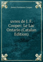 uvres de J. F. Cooper: Le Lac Ontario (Catalan Edition)