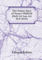 The Palmy Days of Nance Oldfield (Holt Lit Lan Art M/S 2010)