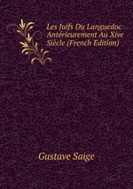 Les Juifs Du Languedoc Antrieurement Au Xive Sicle (French Edition)