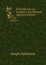 El Estudio de Las Lenguas y Las Misiones (Spanish Edition)