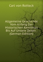 Allgemeine Geschichte Vom Anfang Der Historischen Kenntniss Bis Auf Unsere Zeiten . (German Edition)