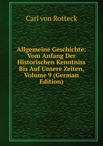 Allgemeine Geschichte: Vom Anfang Der Historischen Kenntniss Bis Auf Unsere Zeiten, Volume 9 (German Edition)