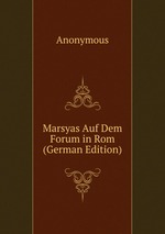 Marsyas Auf Dem Forum in Rom (German Edition)