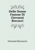 Delle Donne Famose Di Giovanni Boccacci