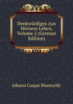 Denkwrdiges Aus Meinem Leben, Volume 2 (German Edition)