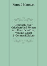 Geographie Der Griechen Und Rmen Aus Ihren Schriften, Volume 6, part 2 (German Edition)