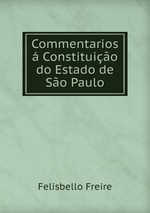 Commentarios  Constituio do Estado de So Paulo