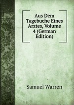 Aus Dem Tagebuche Eines Arztes, Volume 4 (German Edition)