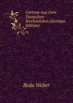 Cartons Aus Dem Deutschen Kirchenleben (German Edition)