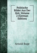 Politische Bilder Aus Der Zeit, Volume 2 (German Edition)