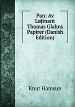Pan: Av Ljtnant Thomas Glahns Papirer (Danish Edition)