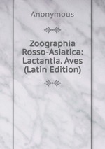 Zoographia Rosso-Asiatica: Lactantia. Aves (Latin Edition)