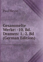 Gesammelte Werke: -10. Bd. Dramen: 1.-2. Bd (German Edition)