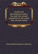 South end development policy. Bra and city-owned properties in the south end
