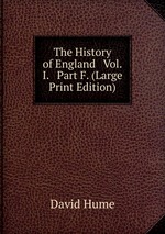 The History of England Vol.I. Part F. (Large Print Edition)