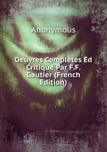 Oeuvres Compltes d Critique Par F.F. Gautier (French Edition)