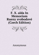 F. X. alda In Memoriam Rueny svobodov (Czech Edition)