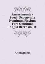 Angermannia - Sueci: Synonymia Nominum Piscium Fere Omnium; In Qua Recensio Fit