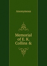 Memorial of E. K. Collins &