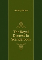 The Royal Decress fo Scanderoom